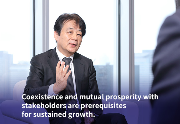 Coexistence and mutual prosperity with stakeholders are prerequisites for sustained growth.