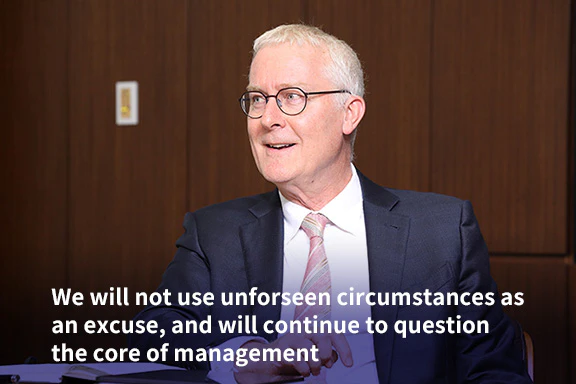 We will not use unforseen circumstances as an excuse, and will continue to question the core of management
